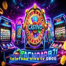 telefone vivo tv 0800